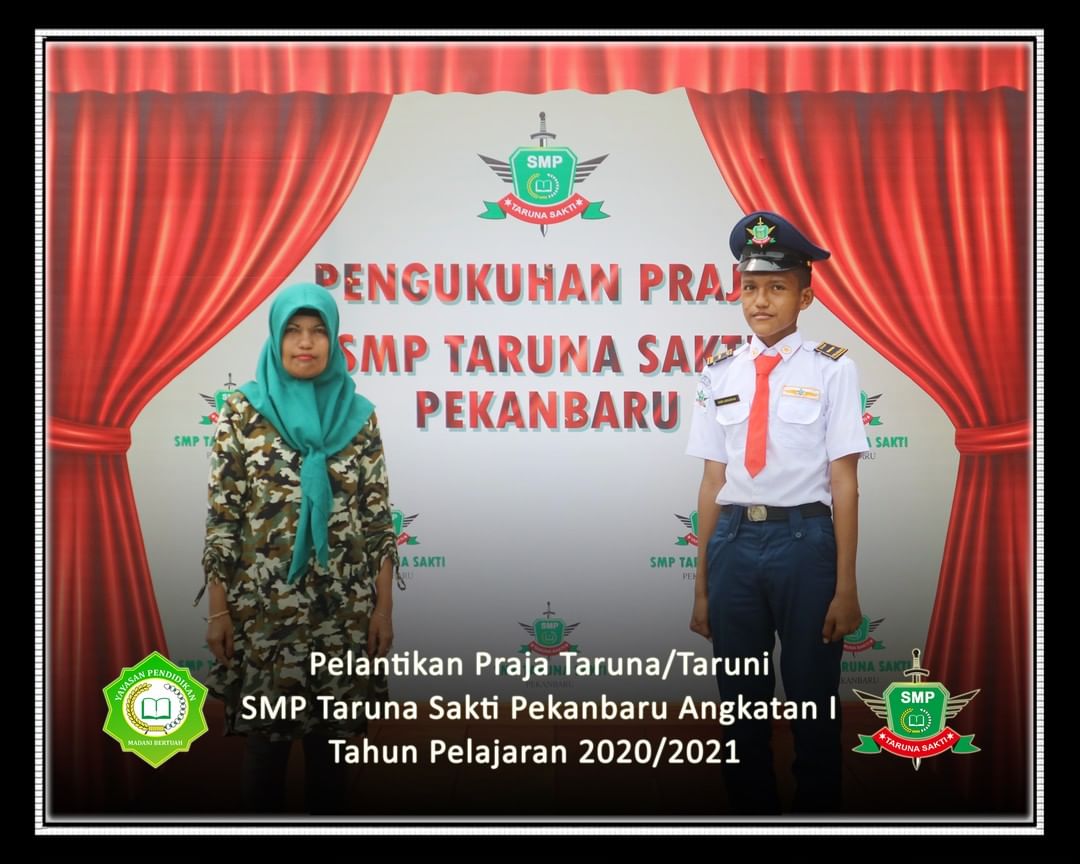 Pelantikan Praja Taruna/Taruni
SMP Taruna Sakti Pekanbaru Angkatan I
Tahun Pelajaran 2020/2021